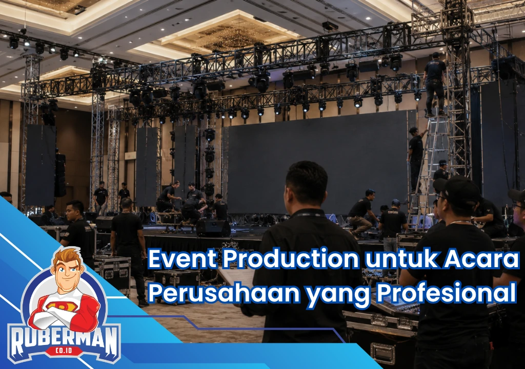 Ruberman Event Organizer 17 Featured Image Event Production untuk Acara Perusahaan yang Profesional