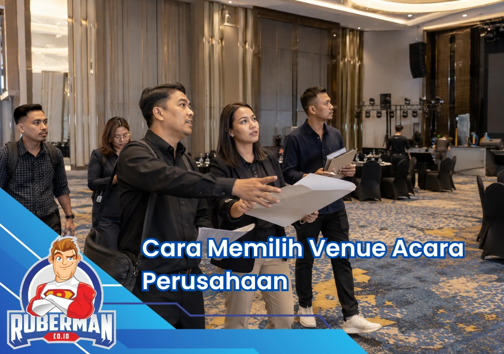 Ruberman Event Organizer 17 Cara Memilih Venue Acara Perusahaan