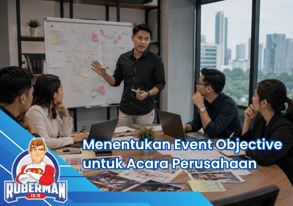 Ruberman Event Organizer 18 Menentukan Event Objective untuk Acara Perusahaan