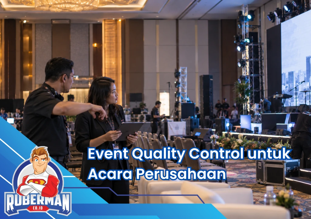 Ruberman Event Organizer 18 Event Quality Control untuk Acara Perusahaan
