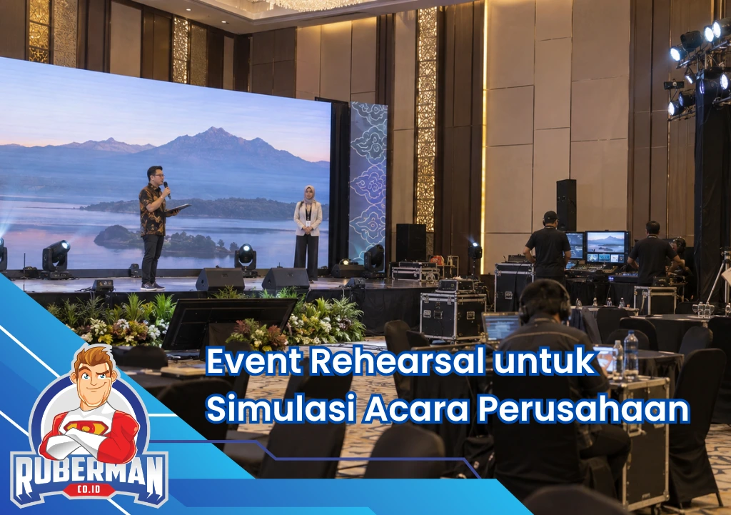 Ruberman Event Organizer 17 Event Rehearsal untuk Simulasi Acara Perusahaan